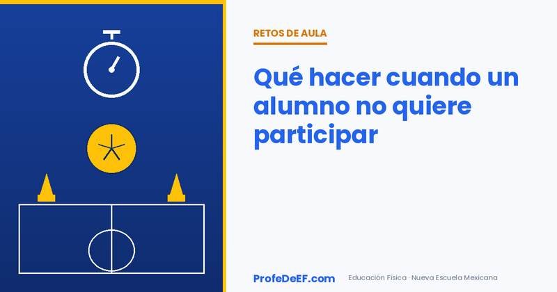 Qué hacer cuando un alumno no quiere participar en Educación Física