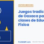 Juegos tradicionales de Oaxaca para tus clases de Educación Física - ProfeDeEF.com