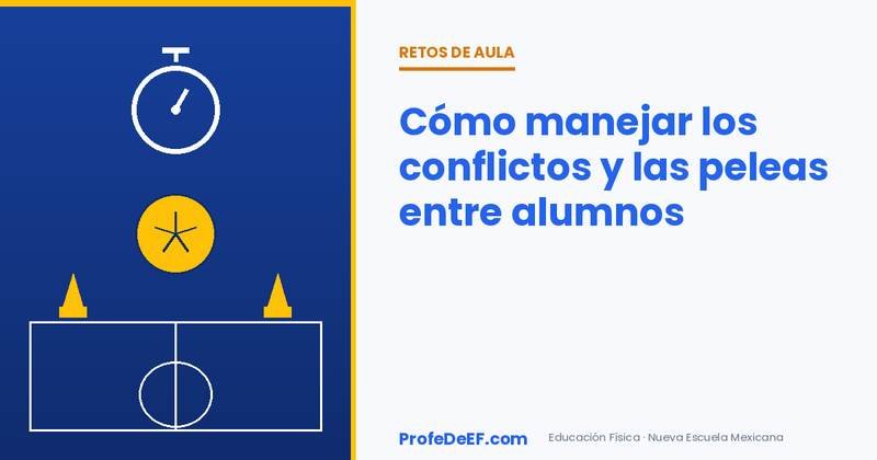 Cómo manejar los conflictos y las peleas entre alumnos en la clase de Educación Física