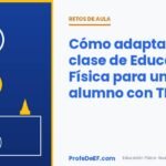 Cómo adaptar tu clase de Educación Física para un alumno con TDAH - ProfeDeEF.com