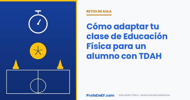 Cómo adaptar tu clase de Educación Física para un alumno con TDAH