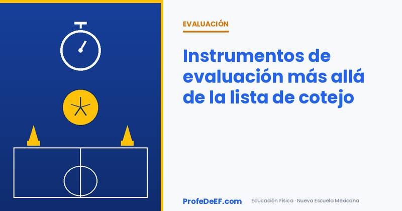Instrumentos de evaluación en Educación Física más allá de la lista de cotejo (NEM)