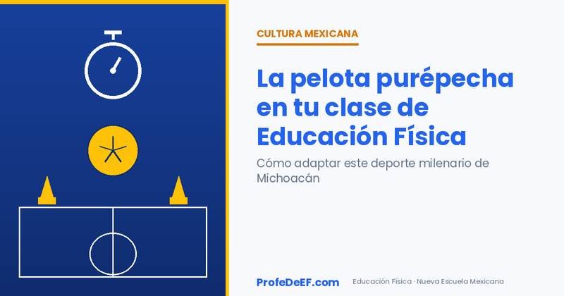 La pelota purépecha en tu clase de Educación Física: cómo adaptar este deporte milenario de Michoacán - ProfeDeEF.com